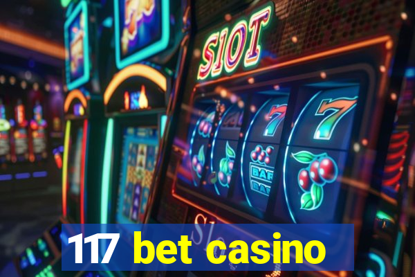 117 bet casino